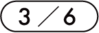 3 / 6